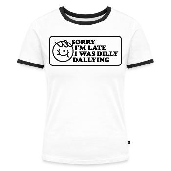 Sorry I’m Late – Verspieltes Statement - Frauen Kontrast-T-Shirt - Weiß/Schwarz - Vorne - Selfina (174cm)