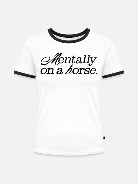 Mentally on a Horse - Frauen Kontrast-T-Shirt - Weiß/Schwarz
