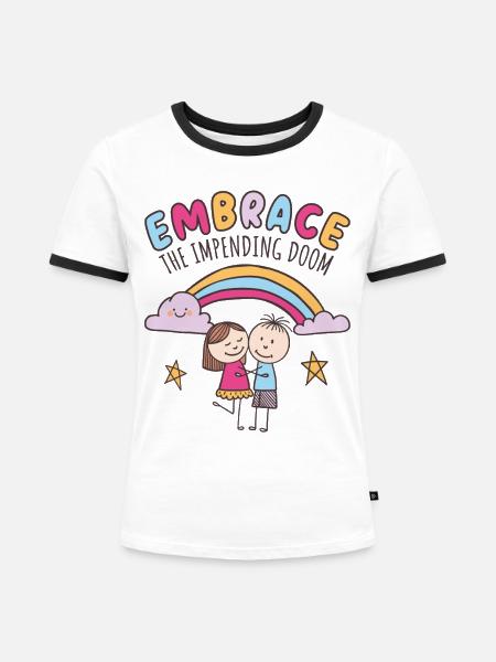Umarme das drohende Unheil - Frauen Kontrast-T-Shirt - Weiß/Schwarz