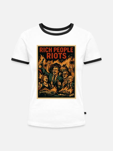 Reiche feiern – Aufruhr Poster - Frauen Kontrast-T-Shirt - Weiß/Schwarz