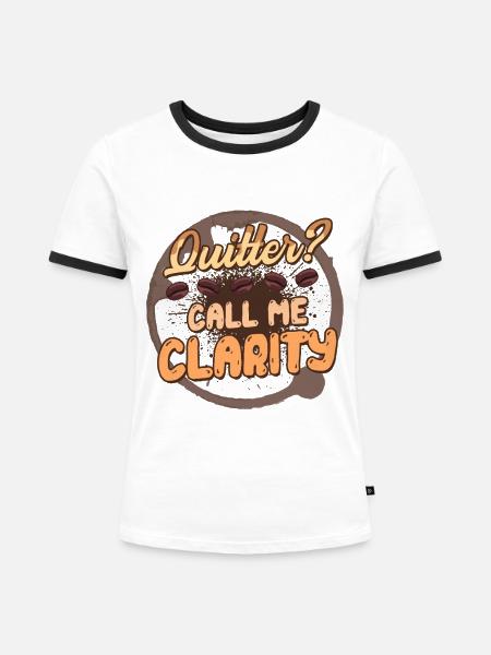 Kaffeeentzug Ex-Kaffeetrinker Call Me Clarity - Frauen Kontrast-T-Shirt - Weiß/Schwarz