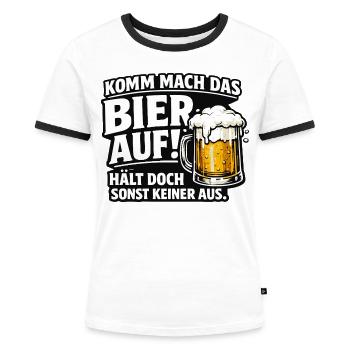Bier Spruch Komm Mach Das Bier Auf  - Frauen Kontrast-T-Shirt - Weiß/Schwarz - Vorne - Selfina (174cm)