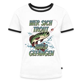 Trout - Forellenangeln Fang-Garantie  - Frauen Kontrast-T-Shirt - Weiß/Schwarz - Vorne - Selfina (174cm)