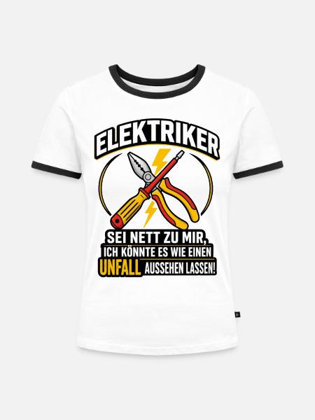 Elektriker Spruch lustig Unfall Handwerker - Frauen Kontrast-T-Shirt - Weiß/Schwarz