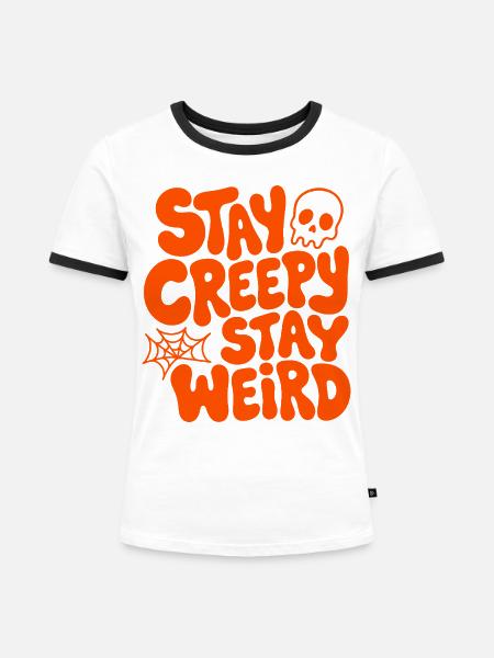 Stay Creepy Stay Weird Halloween - Frauen Kontrast-T-Shirt - Weiß/Schwarz