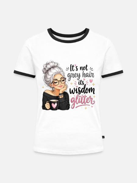 Graue Haare Weisheit Glitzer - Frauen Kontrast-T-Shirt - Weiß/Schwarz