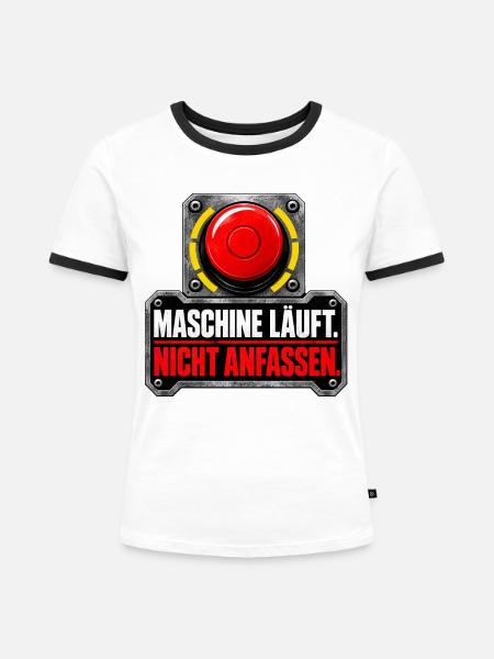 Maschine läuft nicht anfassen - Frauen Kontrast-T-Shirt - Weiß/Schwarz