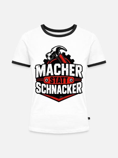 Macher statt Schnacker – Handwerker Spruch - Frauen Kontrast-T-Shirt - Weiß/Schwarz