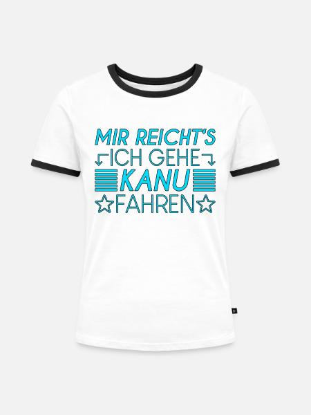 Kanusport Spruch - Frauen Kontrast-T-Shirt - Weiß/Schwarz