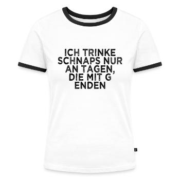 Alkohol Schnaps Spruch - Frauen Kontrast-T-Shirt - Weiß/Schwarz - Vorne - Selfina (174cm)