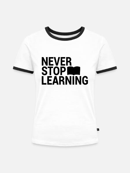 Lernen Spruch - Frauen Kontrast-T-Shirt - Weiß/Schwarz