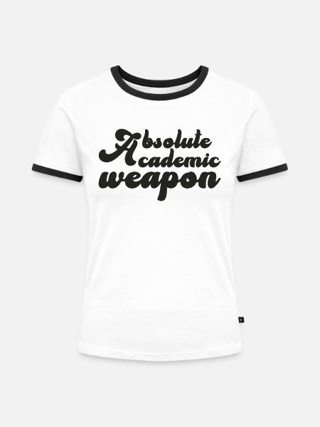 Studenten Absolute Academic Weapon - Frauen Kontrast-T-Shirt - Weiß/Schwarz