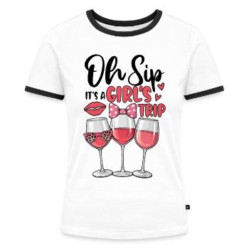 Oh Sip It's A Girls Trip - Frauen Kontrast-T-Shirt - Weiß/Schwarz - Vorne - Selfina (174cm)