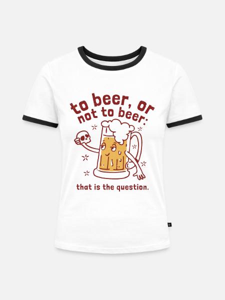 Bier oder nicht Bier - Frauen Kontrast-T-Shirt - Weiß/Schwarz