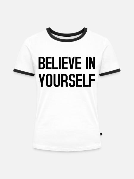 Believe in yourself - Frauen Kontrast-T-Shirt - Weiß/Schwarz