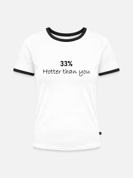 33 Prozent heißer - Frauen Kontrast-T-Shirt - Weiß/Schwarz