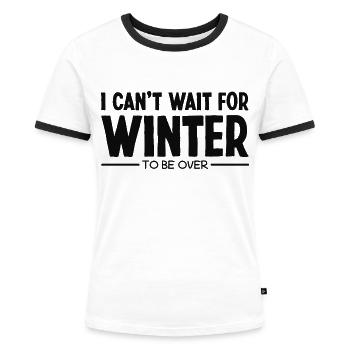 Sarkastische Anti Winter Ich Hasse Winter Sprüche - Frauen Kontrast-T-Shirt - Weiß/Schwarz - Vorne - Selfina (174cm)