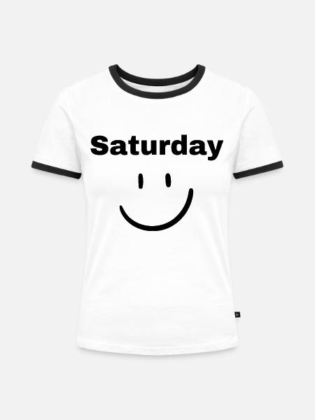 Saturday :)Witziger Spruch, geschenkidee - Frauen Kontrast-T-Shirt - Weiß/Schwarz