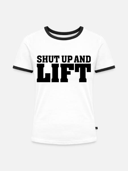 Shut Up And Lift - Frauen Kontrast-T-Shirt - Weiß/Schwarz