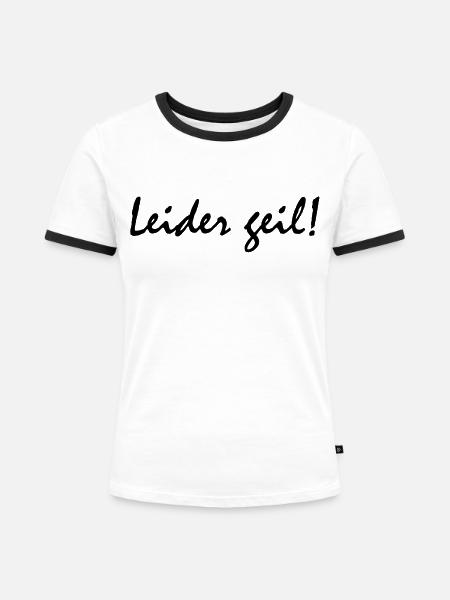 Leider geil! - Frauen Kontrast-T-Shirt - Weiß/Schwarz