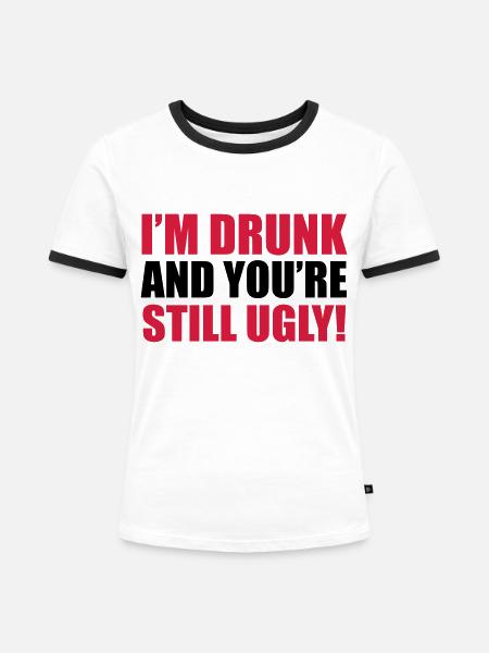 Drunk - Frauen Kontrast-T-Shirt - Weiß/Schwarz