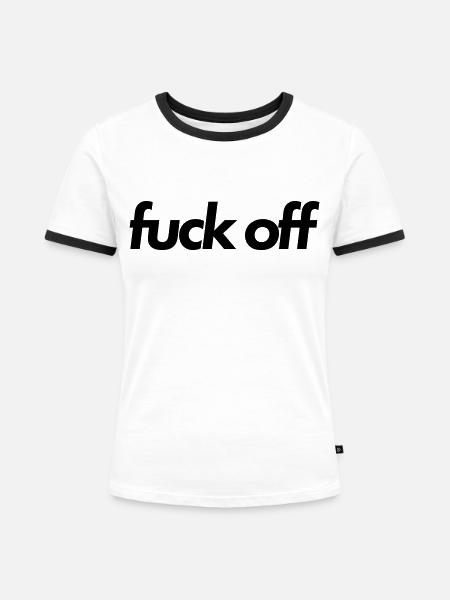 fuck off - Frauen Kontrast-T-Shirt - Weiß/Schwarz