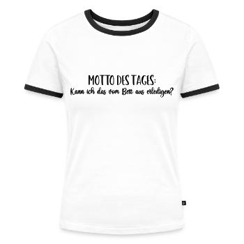 Motto "Kann ich das vom Bett aus erledigen?" - Frauen Kontrast-T-Shirt - Weiß/Schwarz - Vorne - Selfina (174cm)