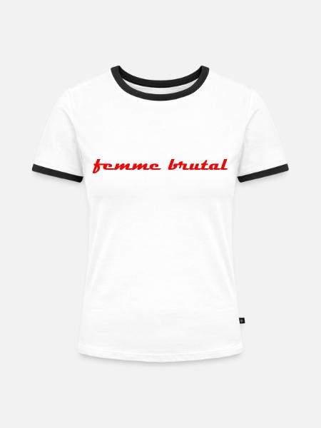 femme brutal. - Frauen Kontrast-T-Shirt - Weiß/Schwarz