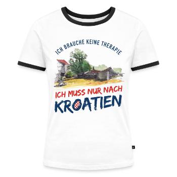 Ich brauche keine Therapie Ich muss nach Kroatien - Frauen Kontrast-T-Shirt - Weiß/Schwarz - Vorne - Selfina (174cm)