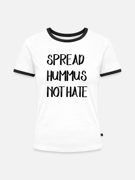 SPREAD HUMMUS NOT HATE - Frauen Kontrast-T-Shirt - Weiß/Schwarz