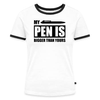 My pen is bigger than yours lustige Bürosprüche - Frauen Kontrast-T-Shirt - Weiß/Schwarz - Vorne - Selfina (174cm)