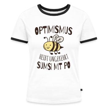 Optimismus heißt umgekehrt Sums mit Po - Frauen Kontrast-T-Shirt - Weiß/Schwarz - Vorne - Selfina (174cm)