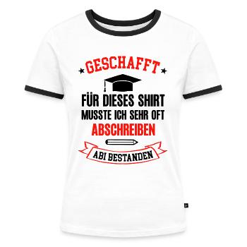 Abi Bestanden Spruch Schule Abitur Geschafft - Frauen Kontrast-T-Shirt - Weiß/Schwarz - Vorne - Selfina (174cm)