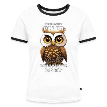 EULE DU MAGST EULEN OKAY - Frauen Kontrast-T-Shirt - Weiß/Schwarz - Vorne - Selfina (174cm)