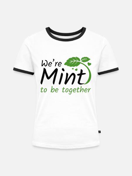 We're Mint To Be Together - Frauen Kontrast-T-Shirt - Weiß/Schwarz