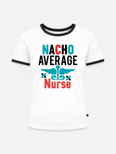 Nacho Average Krankenschwester - Frauen Kontrast-T-Shirt - Weiß/Schwarz