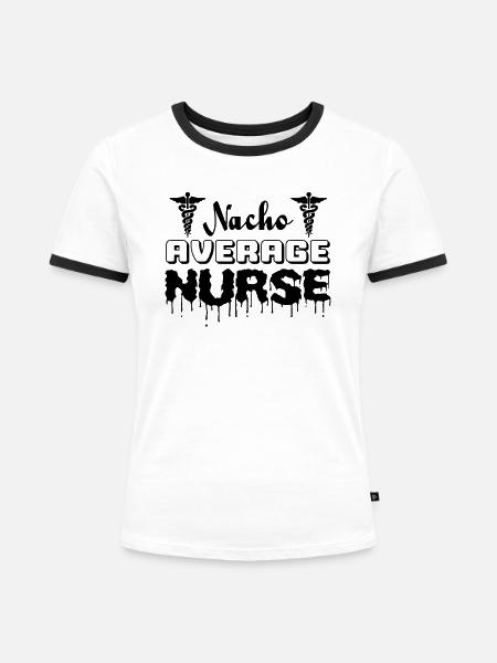 Nacho Average Krankenschwester - Frauen Kontrast-T-Shirt - Weiß/Schwarz