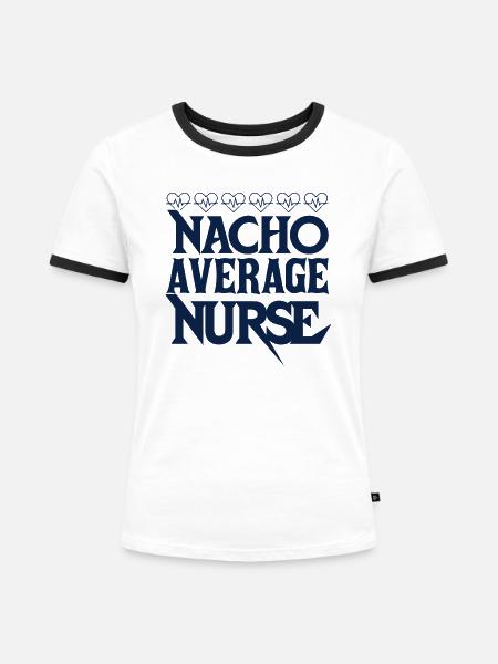 Nacho Average Krankenschwester - Frauen Kontrast-T-Shirt - Weiß/Schwarz