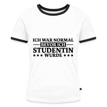 Studentin Spruch Universität Studentin Geschenk - Frauen Kontrast-T-Shirt - Weiß/Schwarz - Vorne - Selfina (174cm)