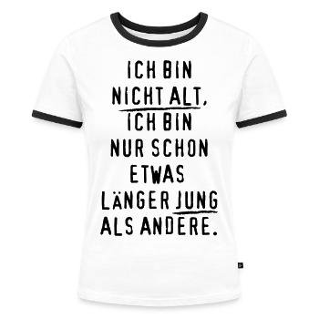 ICH BIN nicht alt JUNG Spruch - Frauen Kontrast-T-Shirt - Weiß/Schwarz - Vorne - Selfina (174cm)
