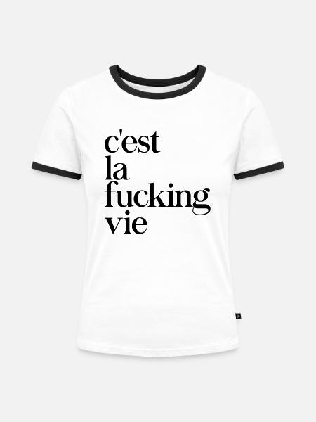c'est la fucking vie - Frauen Kontrast-T-Shirt - Weiß/Schwarz