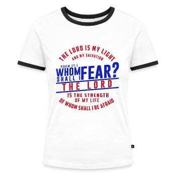 Wen soll ich fürchten? Psalm 27:1 - Christliche Kleidung - Frauen Kontrast-T-Shirt - Weiß/Schwarz - Vorne - Selfina (174cm)