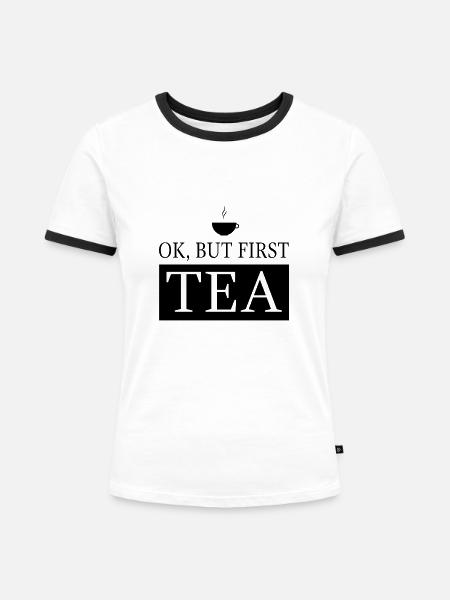 OK, but first TEA - Frauen Kontrast-T-Shirt - Weiß/Schwarz