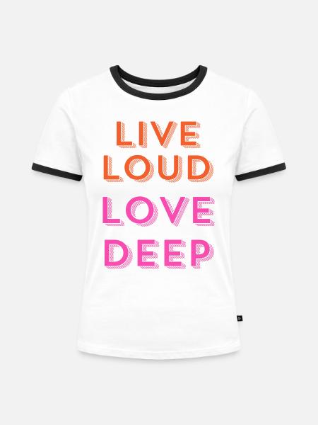 "Live Loud, Love Deep." - Frauen Kontrast-T-Shirt - Weiß/Schwarz