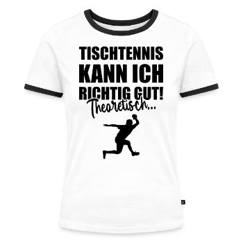 Tischtennis Tischtennisspieler Ping-Pong Geschenk - Frauen Kontrast-T-Shirt - Weiß/Schwarz - Vorne - Selfina (174cm)