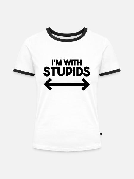 I'm With Stupids - Funny - Frauen Kontrast-T-Shirt - Weiß/Schwarz