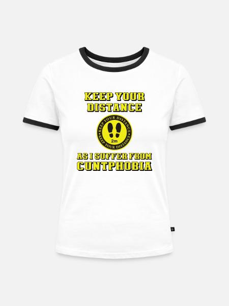 keep your distance cunt - Frauen Kontrast-T-Shirt - Weiß/Schwarz