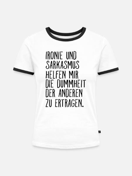 Ironie Und Sarkasmus.... - Frauen Kontrast-T-Shirt - Weiß/Schwarz