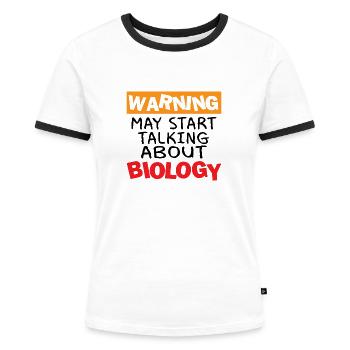 Warning may start talking about biology Geschenk - Frauen Kontrast-T-Shirt - Weiß/Schwarz - Vorne - Selfina (174cm)