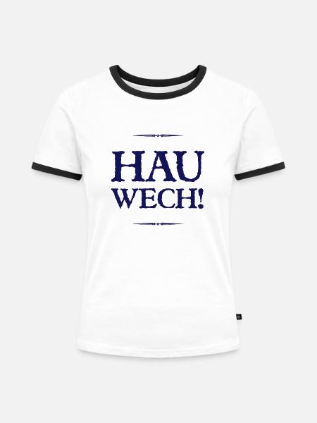 Hau wech! - Frauen Kontrast-T-Shirt - Weiß/Schwarz